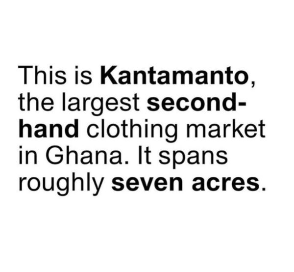 this is kantamanto the largest second-hand clothing market in ghana. it spans roughly seven acres