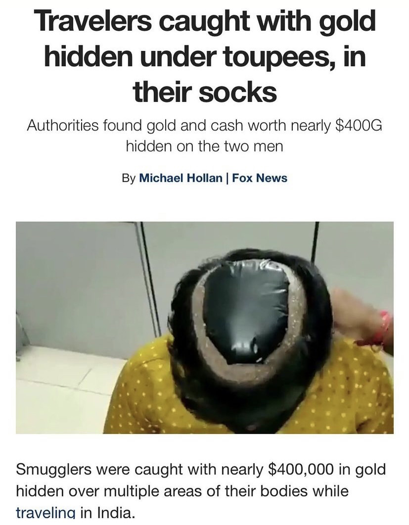 top of a man's head with a bald patch and a black plastic package stuck to his scalp with a headline above reading "Travelers caught with gold under toupees, hidden in their socks"