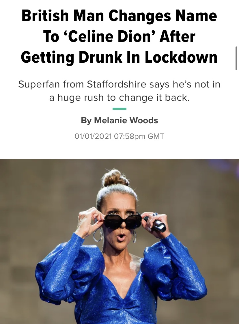 Celine Dion wearing dark glasses and a surprised look on her face below a headline that reads "British Man Changes Name To ‘Celine Dion’ After Getting Drunk In Lockdown"