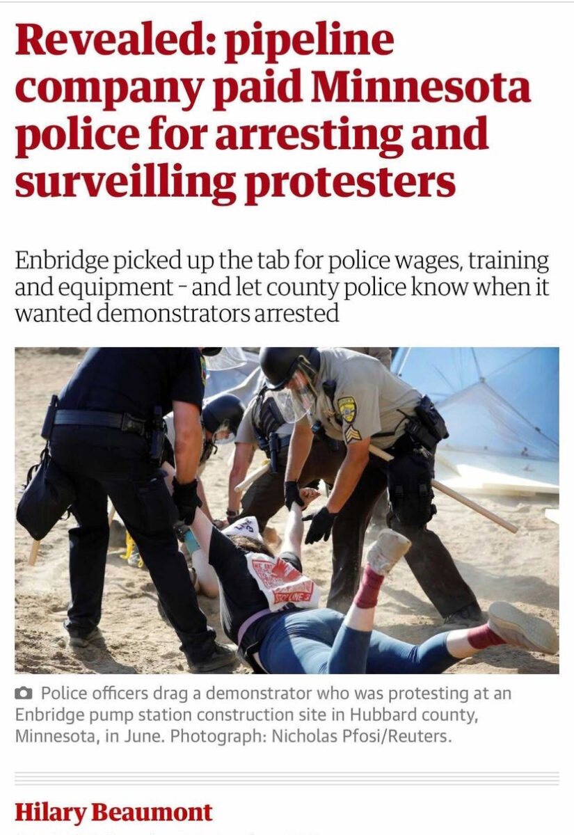Police officers dragging a protestor through the dirt below a headline that reads "Revealed: pipeline company paid Minnesota police for arresting and surveilling protesters"