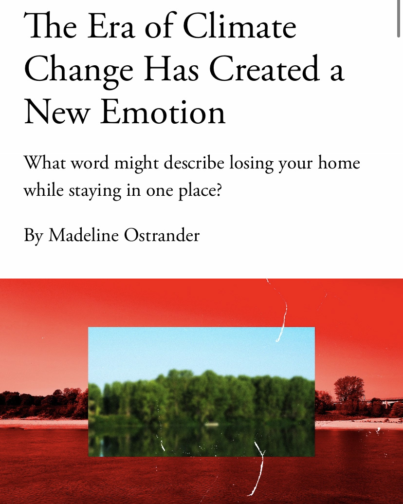 collage of blurry trees photo over a monochrome red coast line beneath a headline that reads "The Era of Climate Change Has Created a New Emotion"