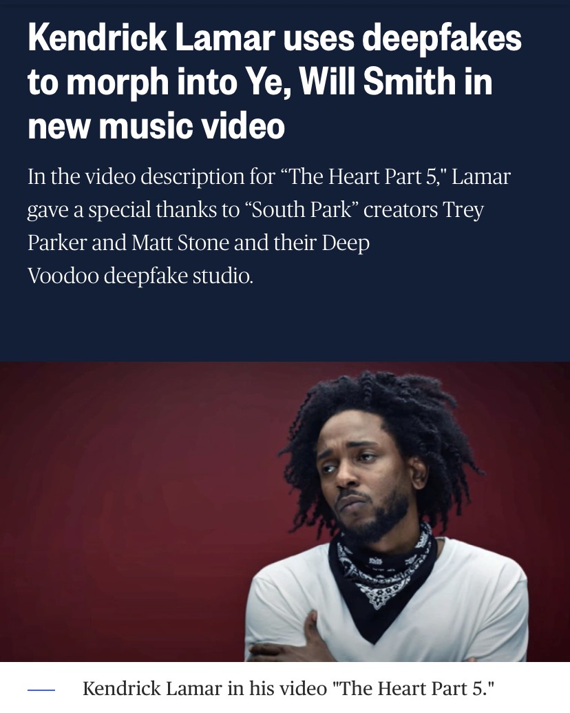Kendrick Lamar in his video 'The Heart Part 5' beneath a headline that reads "Kendrick Lamar uses deepfakes to morph into Ye, Will Smith in new music video"