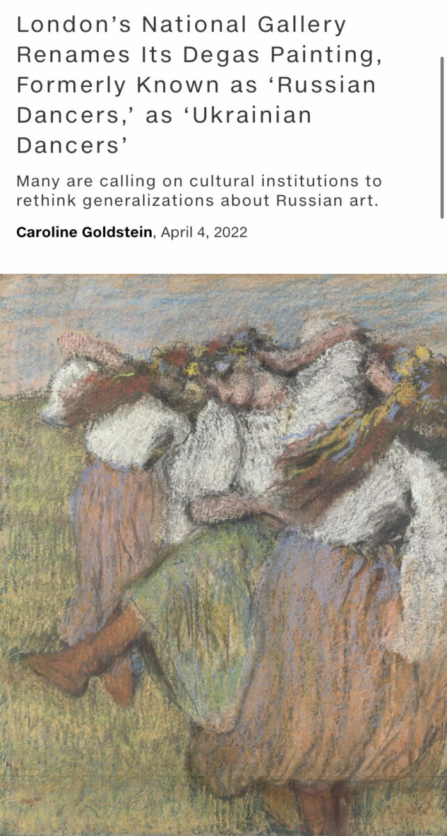 a Degas painting of of a dancer beneath a headline that reads "London’s National Gallery Renames Its Degas Painting, Formerly Known as ‘Russian Dancers’ as ‘Ukrainian Dancers’"