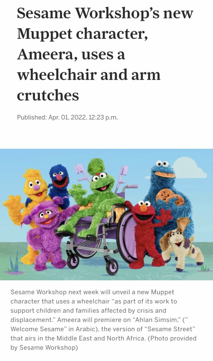 Sesame Street muppet characters along with Ameera, who is in a wheelchair, beneath a headline that reads "Sesame Workshop’s new Muppet character, Ameera, uses a wheelchair and arm crutches"