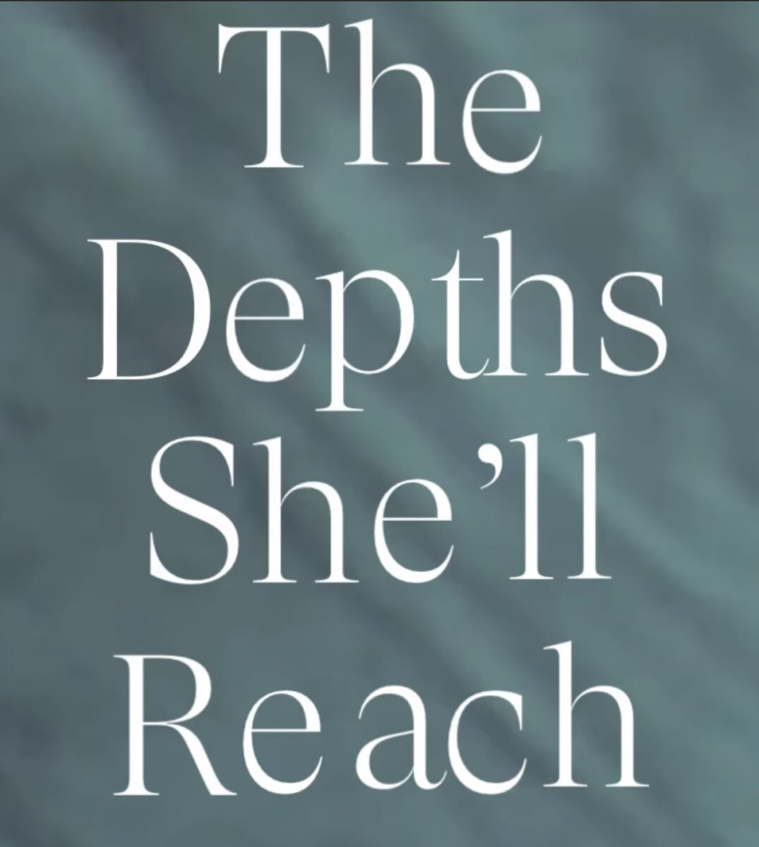 The Depths She'll Reach